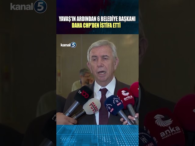 🔴 6 MORE MAYORS RESIGN FROM CHP FOLLOWING YAVAŞ