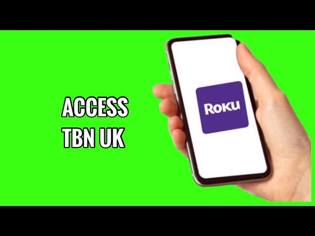 How to Access TBN UK on ROKU TV