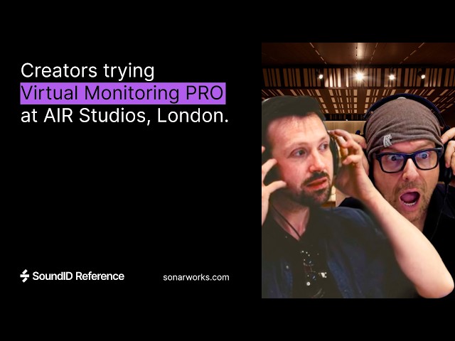 SoundID Virtual Monitoring PRO: London Creators Try It at AIR Studios