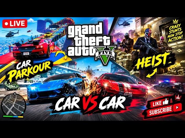 🔥 GTA 5 LIVE 🔥 CAR PARKOUR 😱 | CAR VS CAR 🚗💥 | CRAZY HEIST 💰 | Full Chaos!