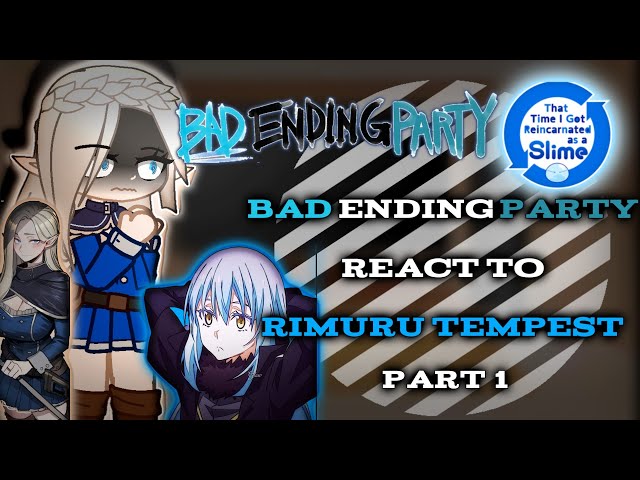 Bad Ending Party「Pre NTR」react to Rimuru Tempest「Part 1」「AU」