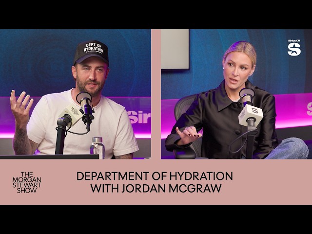Department of Hydration with Jordan McGraw | The Morgan Stewart Show