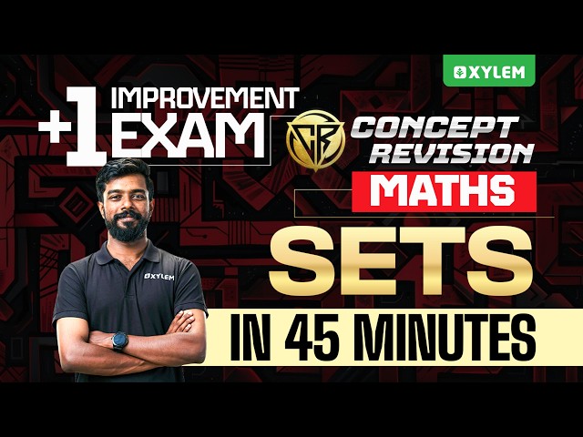 Plus One Improvement Maths | Sets In 45 Minutes | Xylem Plus Two