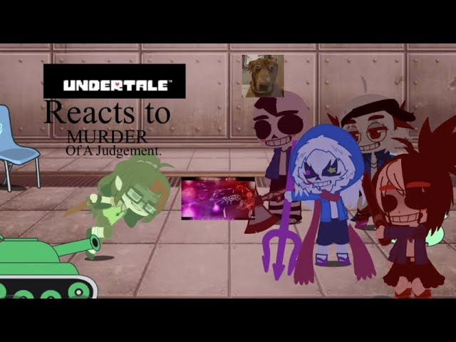 Undertale reacts to Murder Of A Judgement || READ DESCRIPTION PLZ