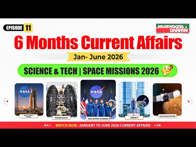 Science & Tech | Space Missions 2026 | 6 Months Current Affairs 2026 | January to June 2026 | Ep. 11