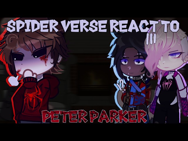 Spider Verse react to Peter Parker | Brand New Day | Gacha React