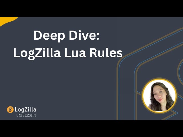 Lua Rules Coding: Deep Dive | LogZilla University | LZ-2637