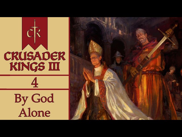 Kings And Councils | By God Alone DLC | Let's Play Crusader Kings 3 | 4
