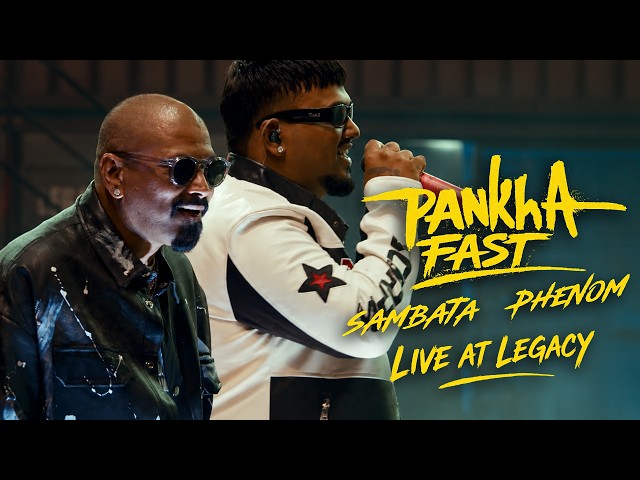 Phenom x Sambata - Pankha Fast (Live at Legacy)