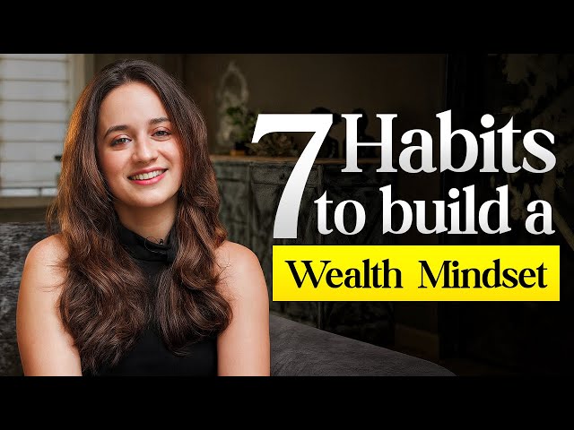7 Habits to Build a Strong Money Mindset | Sonia Shenoy | Money Mindset