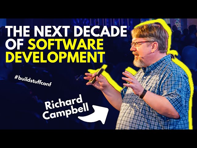 The Next Decade of Software Development — Richard Campbell | Build Stuff 2024