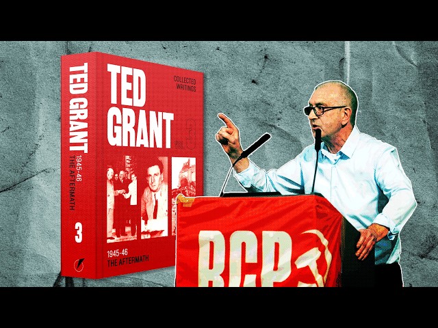 Rob Sewell launches Ted Grant’s Collected Writings Vol.3