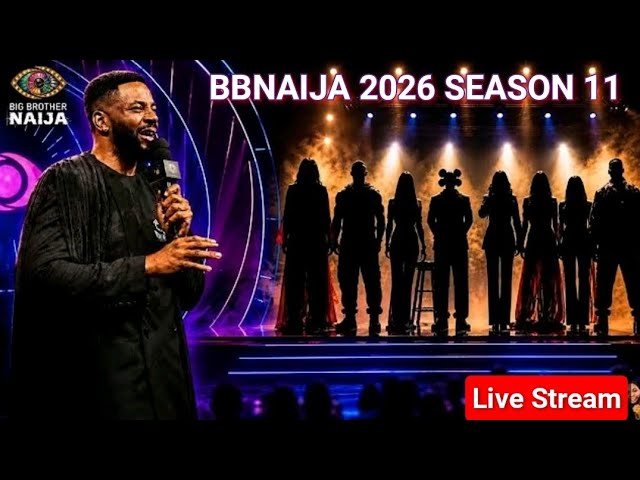 BBNAIJA 2026 LIVE STREAMING SEASON 11 | BIG BROTHER NAIJA LIVE SHOW