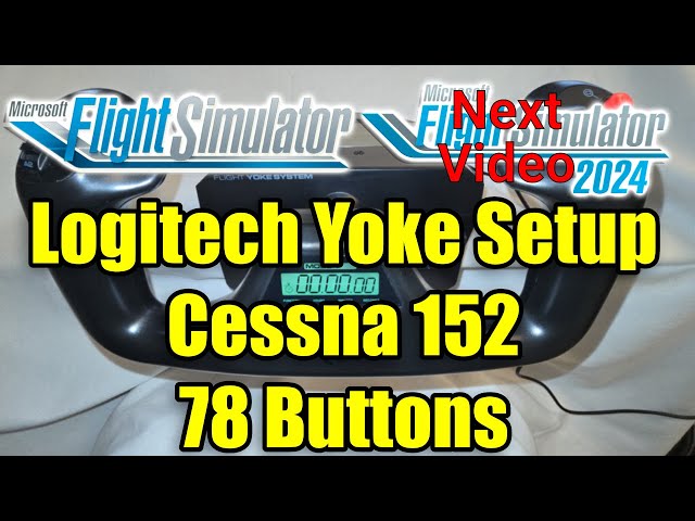 My Logitech Yoke Setup for MSFS 2020 | Cessna 152 | 78 Buttons | Microsoft Flight Simulator
