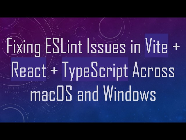 Fixing ESLint Issues in Vite +  React +  TypeScript Across macOS and Windows