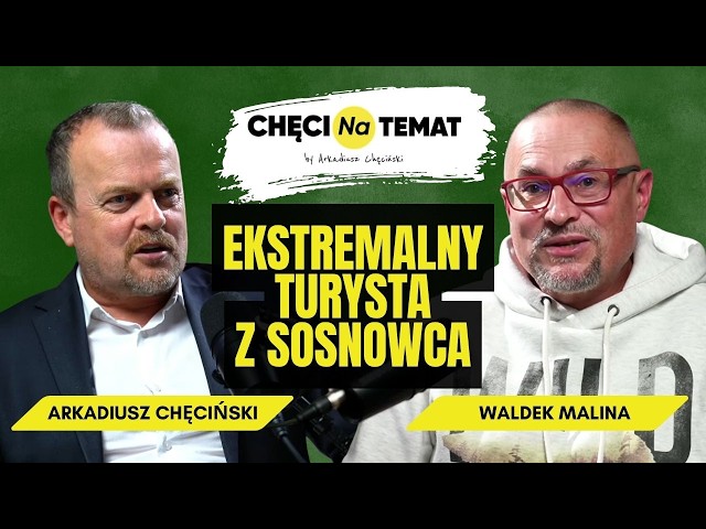 Jak wygląda ekstremalna turystyka? Z Sosnowca na Pik Lenina. Waldek Malina. ChęciNaTemat odc. 28