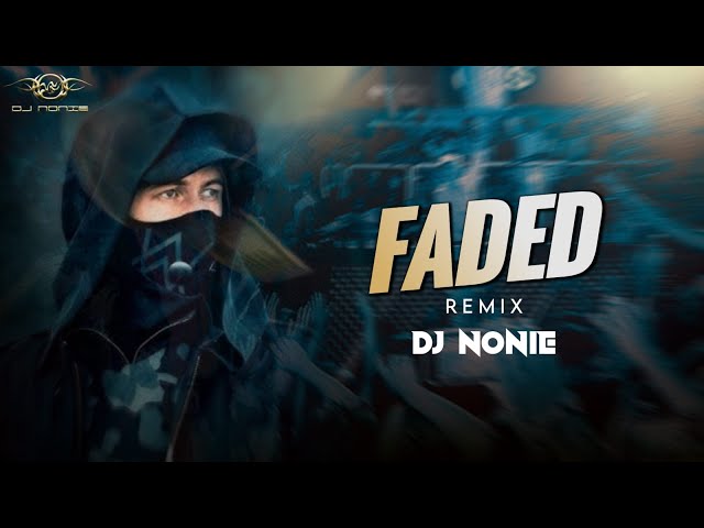 Faded | Remix | Dj Nonie | Alan Walker