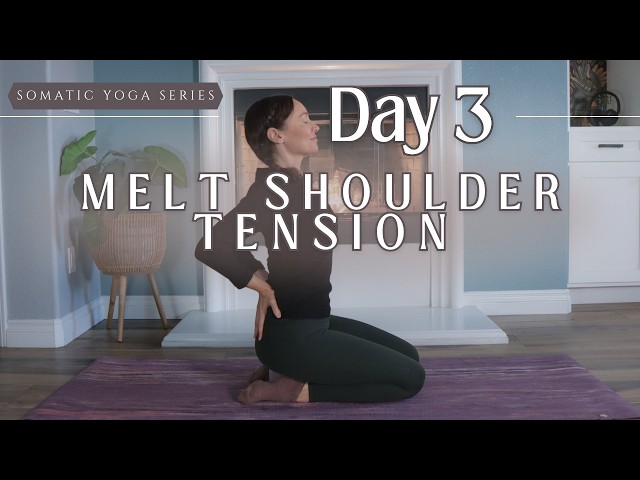 Day 3 Myofascial Release | Somatic Yoga Series to Melt Neck & Shoulder Tension