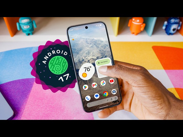 Top 5 Android 17 Features: I Swear It's New!