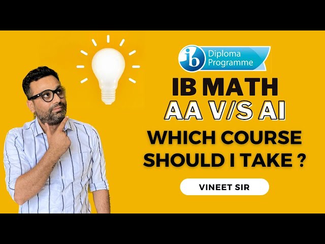 IB Math AA v/s AI | Which Course should I take? | Vineet Sir | eduxcite classes |