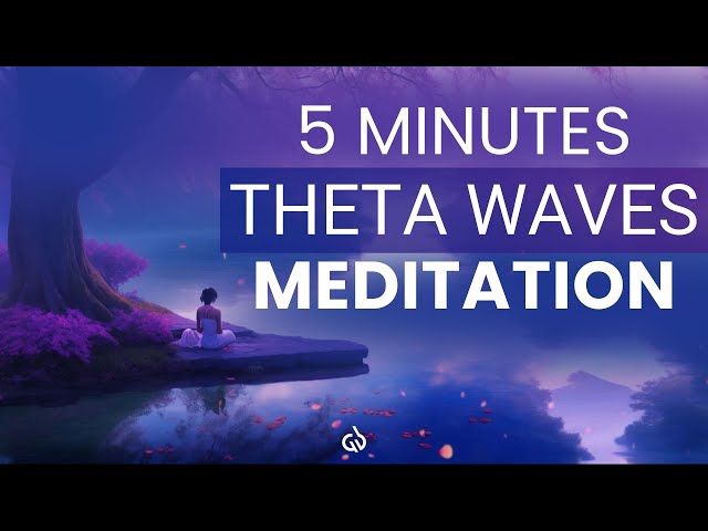 Theta Waves Meditation Music: 5 Minute Brain Activation Binaural Beats
