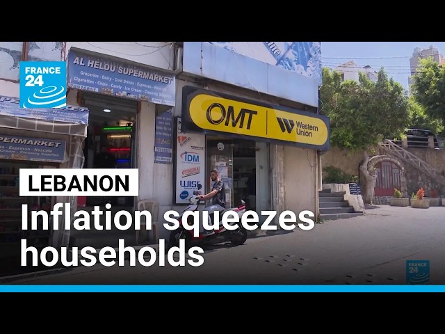 Inflation squeezes households as Lebanon's economic crisis persists • FRANCE 24 English