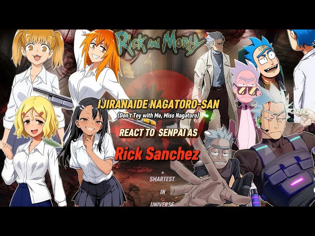 Ijiranaide Nagatoro-San React To Senpai As Rick Sanchez | Prime Rick | |Rick and Morty| GachaReact🇺🇸