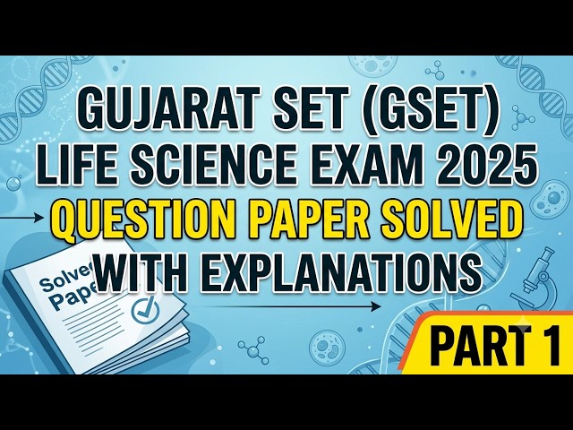 Gujarat SET | G SET Life Science Exam 2025 Question Paper Solutions Part 1