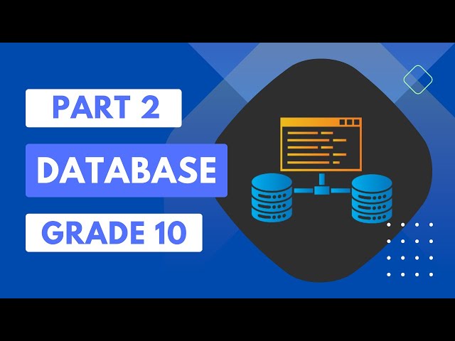 ICT O/L Grade 10 | Lesson 9 Database | Part 2