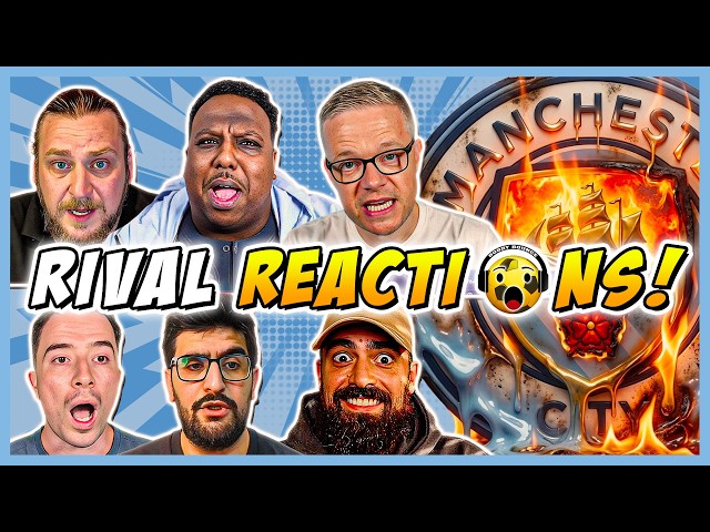 Man City found GUILTY of 114 Charges!  | Rivals React!