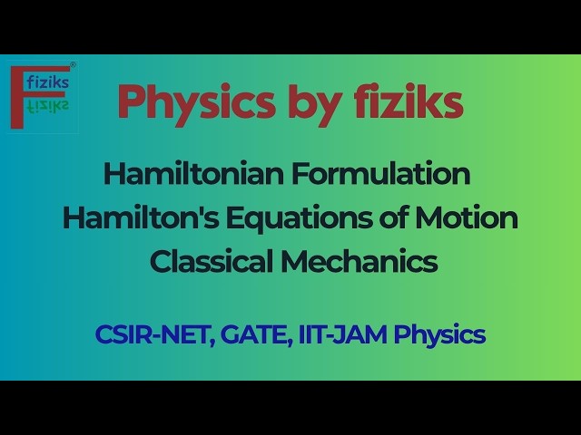🔥 Hamiltonian Formulation | Hamilton's Equations of Motion | Classical Mechanics | CSIR NET