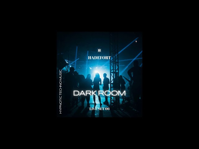 DARK ROOM 06 Hadefort live set.