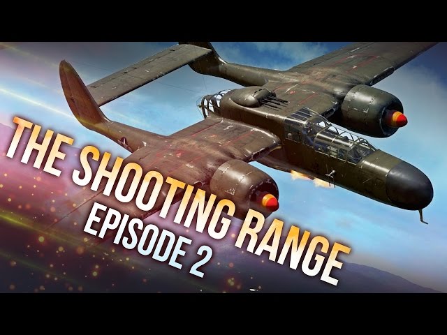 War Thunder: The Shooting Range | Episode 2