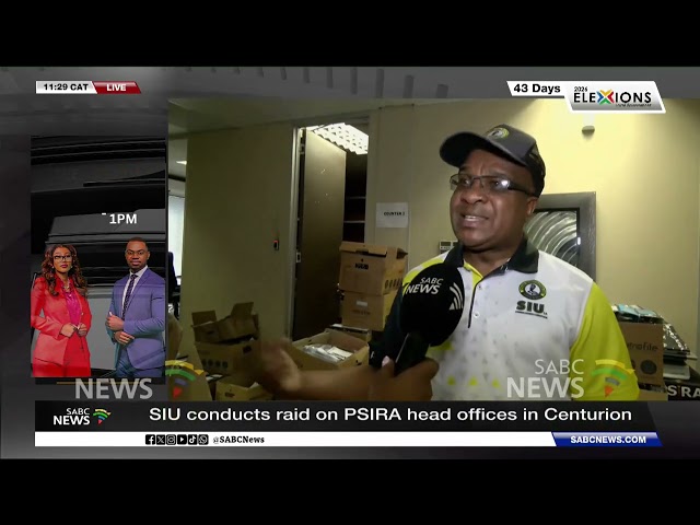 SIU conducts raid on PSIRA head office in Centurion