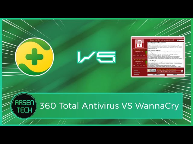 360 Total Antivirus VS The WannaCry Ransomware | Antivirus Test