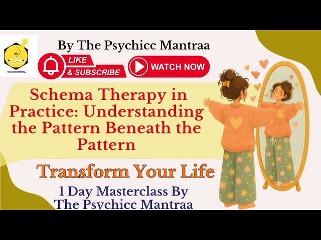 Schema Therapy in Practice: Understanding the Pattern Beneath the Pattern by The Psychicc Mantraa