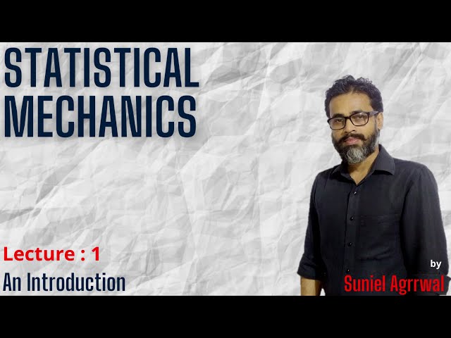 Statistical Mechanics: An Introduction -  I