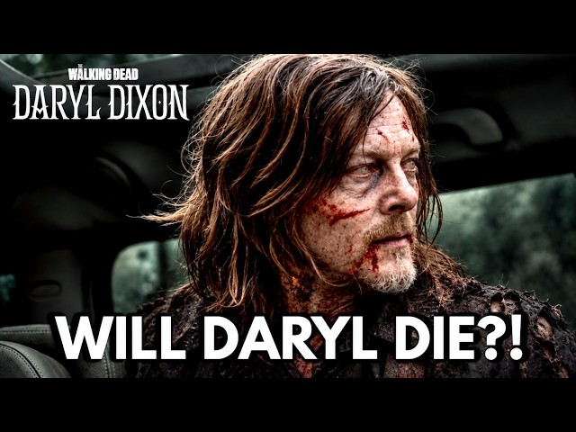 Will Daryl Dixon DIE in the Final Season? The Walking Dead Daryl Dixon Season 4 Theory