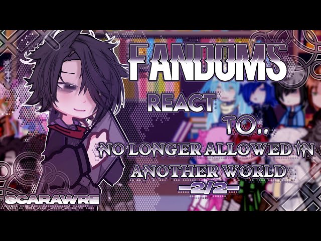 Fandoms react to "Isekai Shikkau" 2/2 - Fandoms 3/17 - No longer allowed in another world - Scarawre