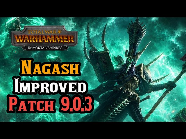 Nagash Campaign Improved! Patch 9.0.3 Changes - Total War: Warhammer 3 Immortal Empires