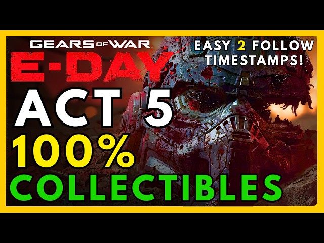 Gears of War: E-Day - All Act 5 Collectible Locations