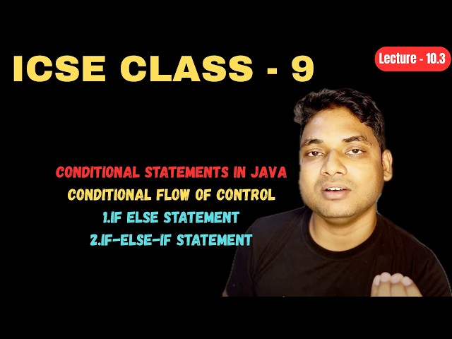 Lecture - 10.3 || Conditional Statement in Java || ICSE class 9 Chapter - 8  By Maharufh