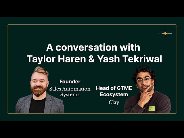 A conversation with Taylor Haren (Sales Automation Systems) & Yash Tekriwal (Clay)
