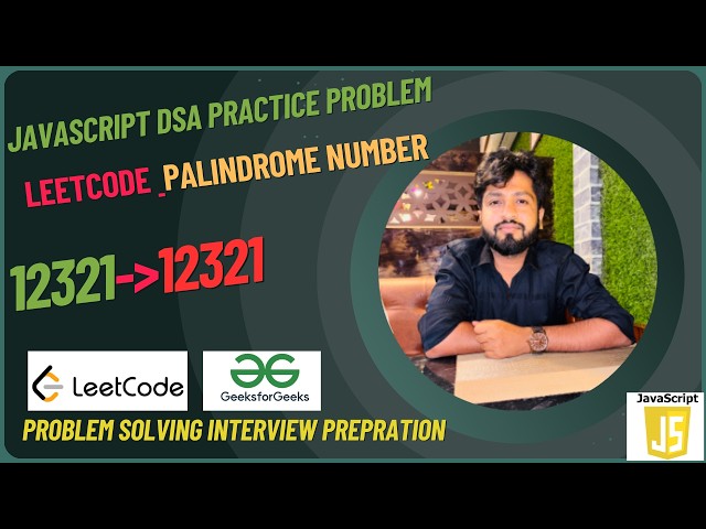 Palindrome Number | LeetCode 9 | Solve Using JavaScript | Coding Interview Problem