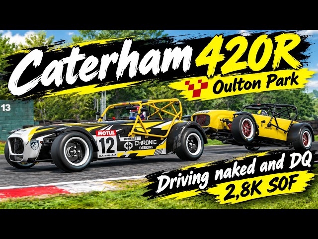 DQ? | Caterham 420R @ Oulton Park (2.8K SOF)