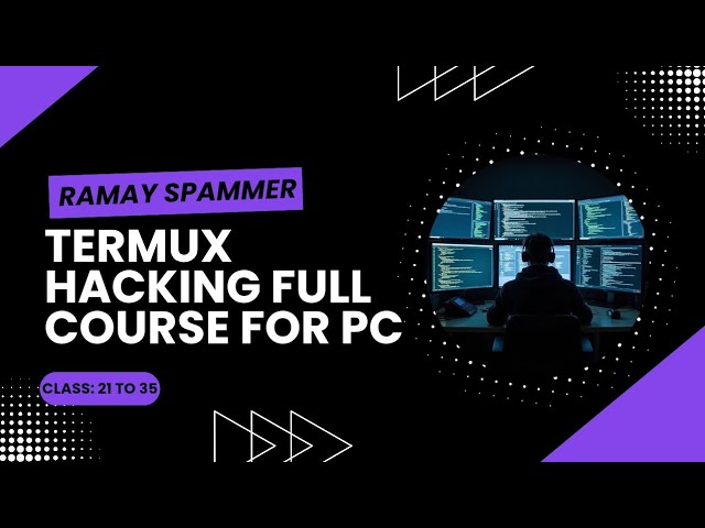 Termux Hacking Full Course For Pc | Class 21 to 35 | Step by Step Explain | Ramay Spammer 