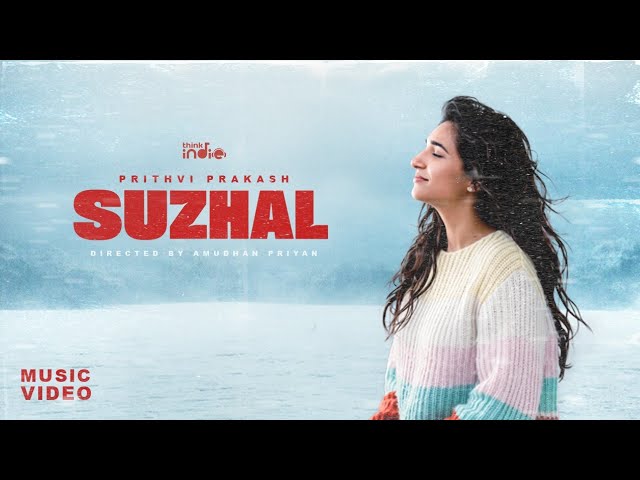 @pritsprakash - Suzhal (Music Video) | Amudhan Priyan | Think Indie