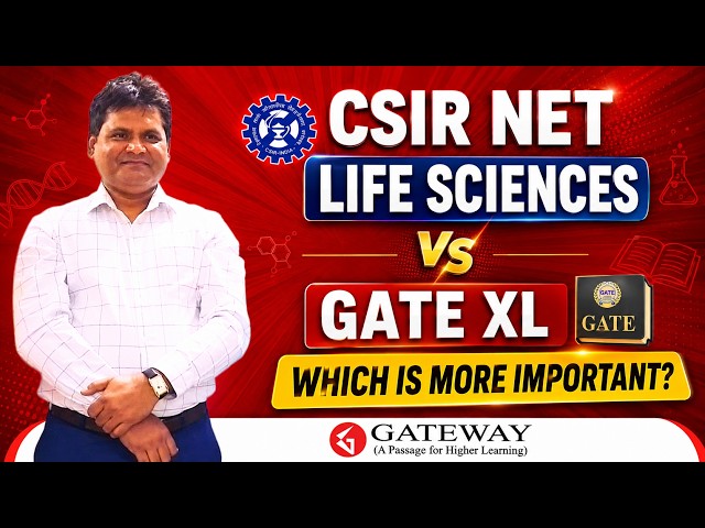 CSIR NET Life Sciences vs. GATE XL | GATE XL 2027 vs. CSIR NET Life Sciences Dec 2026 | GATEWAY