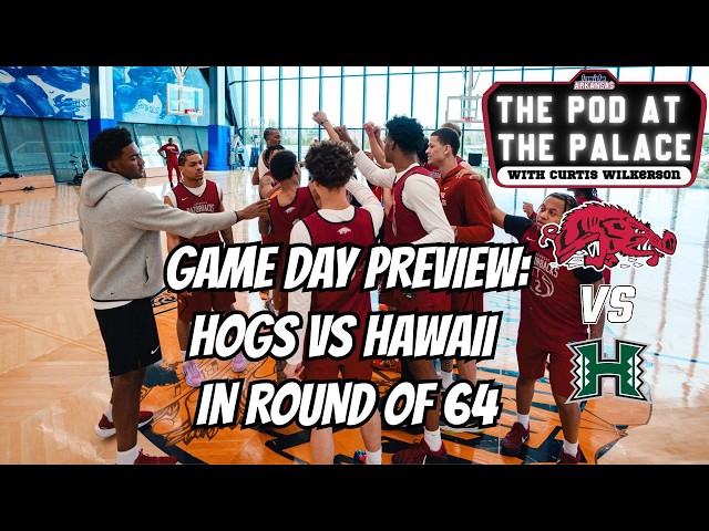 GAME DAY PREVIEW: Arkansas vs Hawaii in Round of 64