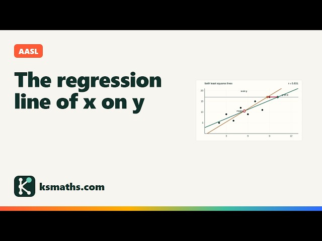 AASL - Topic 4 - The regression line of x on y